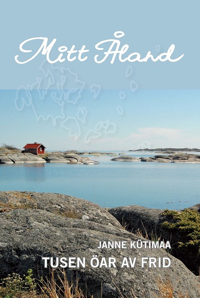 Mitt Åland: Tusen öar av frid