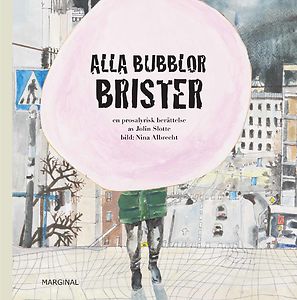 Jolin Slotte: Alla bubblor brister Jolin Slotte: Alla bubblor brister