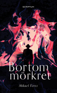 Mikael Forss: Bortom mörkret