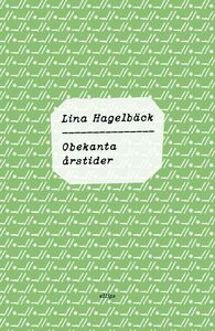 Lina Hagelbäck: Obekanta årstider