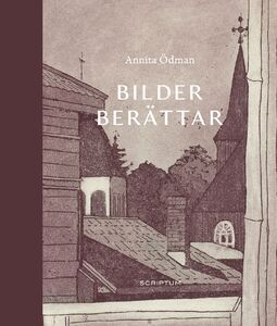 Annita Ödman: Bilder berättar