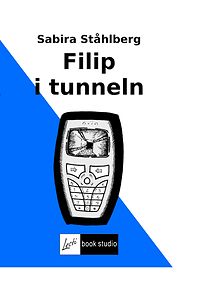 Sabira Ståhlberg: Filip i tunneln