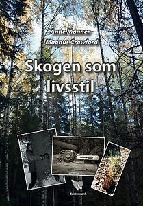Anne Manner & Magnus Crawford: Skogen som livsstil