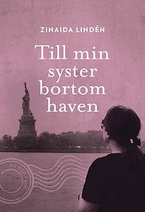 Zinaida Lindén: Till min syster bortom haven