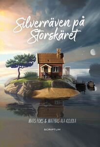 Mats Fors & Mathias Ala-Kojola: Silverräven på Storskäret