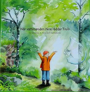 Isa Sandberg: När vattenanden Noa räddar Truls