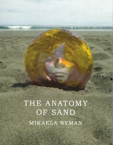 Mikaela Nyman: The Anatomy of Sand
