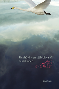 Gurli Lindén: Flyghöjd - en självbiografi