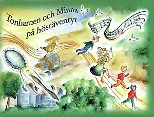 Kristiina Numelin: Kampanj: Tonbarnen och Minna på höstäventyr