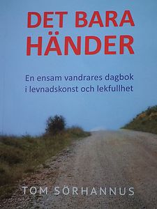 Tom Sörhannus: Det bara händer