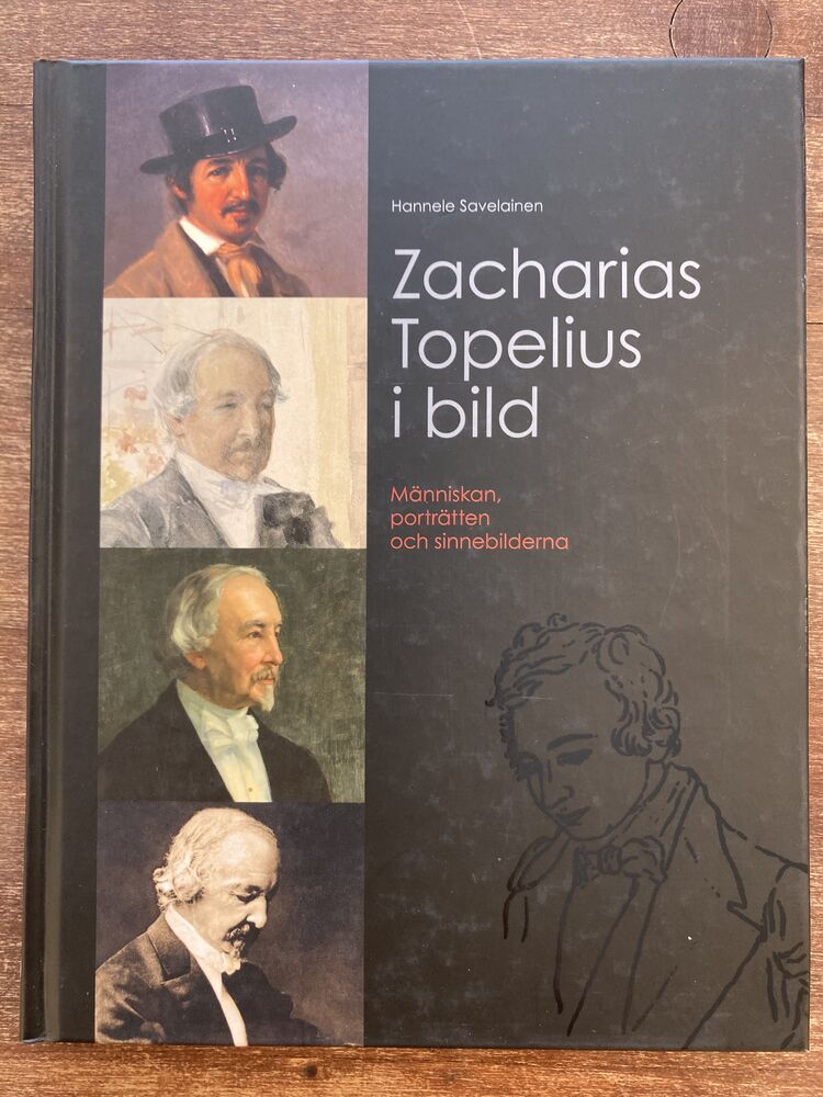 Zacharias Topelius i bild: Människan, porträtten och sinnebilderna