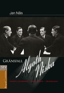 Jan Nåls: Gränsfall: Algoth Niska - Fotbollsstjärnan - Smugglaren - Välgöraren