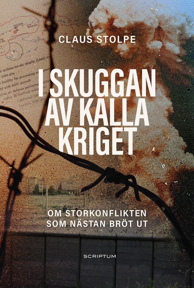 I skuggan av det kalla kriget – om storkonflikten som nästan bröt ut