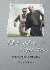 Tom Wilhelms: Den svåra vägen hem och nio andra skådespel