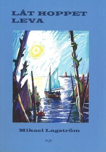Mikael Lagström: Låt hoppet leva