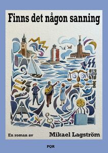 Mikael Lagström: Finns det någon sanning