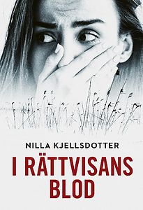 Nilla Kjellsdotter: I Rättvisans Blod