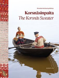 Marketta Luutonen, Anna-Maija Bäckman, Gunnar Bäckman: Korsnäsinpaita – The Korsnäs Sweater