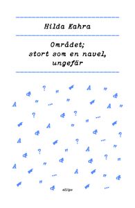 Hilda Kahra: Området; stort som en navel, ungefär