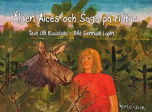 Olli Kuusisto & Gennadi Lapin: Älgen Alces och Saga på ridtur