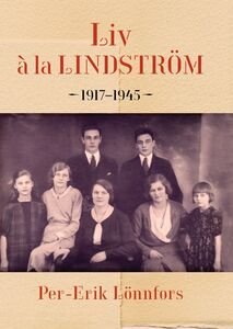 Per-Erik Lönnfors: Liv á la Lindström 1917-1945 Per-Erik Lönnfors: Liv á la Lindström 1917-1945