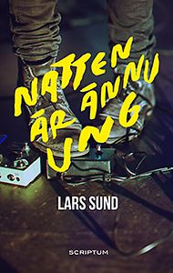 Lars Sund: Natten är ännu ung