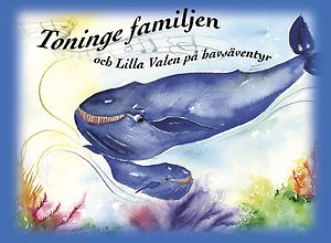 Kristiina Numelin: Toninge familjen och Lilla Valen på havsäventyr