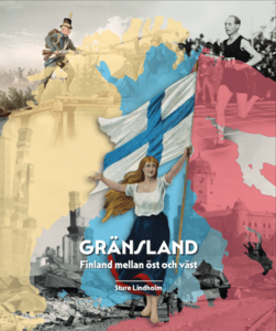 Sture Lindholm: Gränsland - Finland mellan öst och väst