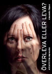 Alexandra Sippus: Överleva eller leva? - Att bli fri från depression