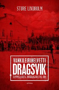Sture Lindholm: Vankileirihelvetti Dragsvik