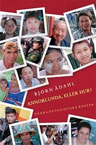 Björn Ådahl: Annorlunda, eller hur? Några östasiatiska röster