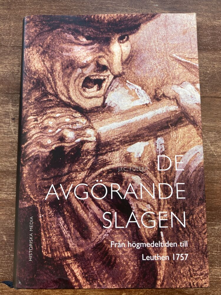 De avgörande slagen II: från högmedeltiden till Leuthen 1757