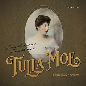 Karin Sandqvist: Konsulinnan/Konsulinna Tulla Moe