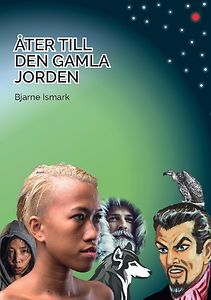Bjarne Ismark: Åter till den gamla jorden