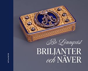 Bo Lönnqvist: Briljanter och näver - Vinjetter till sinnenas kulturhistoria