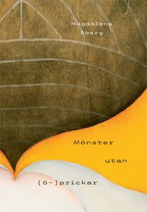 Magdalena Åberg: Mönster utan (ö-)prickar