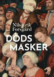 Nils Erik Forsgård: Dödsmasker