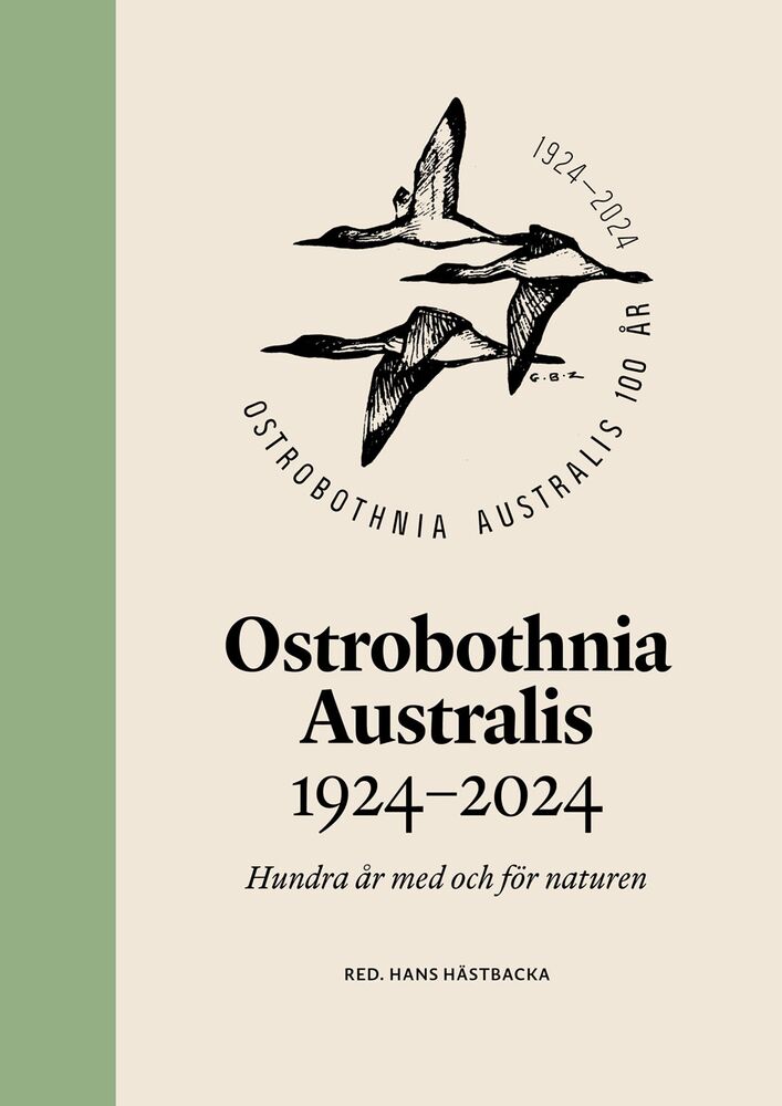 Ostrobothnia Australis 1924–2024: Hundra år med och för naturen