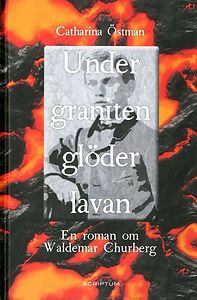 Catharina Östman: Under graniten glöder lavan
