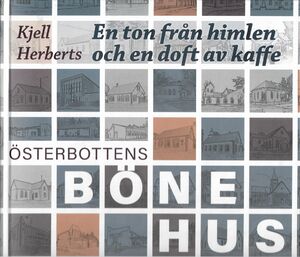 Kjell Herberts: En ton från himlen och en doft av kaffe – Österbottens bönehus