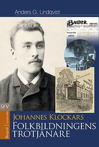 Anders G. Lindqvist: Johannes Klockars - folkbildningens trotjänare