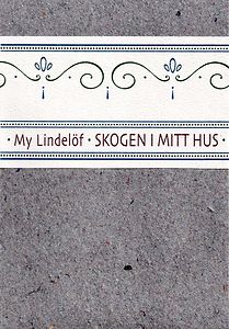 My Lindelöf: Skogen i mitt hus