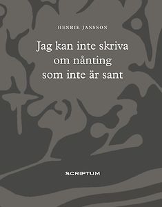 Henrik Jansson: Jag kan inte skriva om nånting som inte är sant