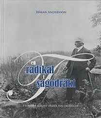 Håkan Andersson: En radikal i sagodräkt - I Topelius närhet under fem decennier