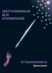 Bjarne Ismark: Grottmänniskan blir stjärnfarare