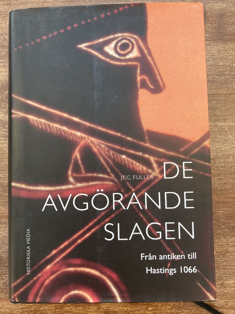 De avgörande slagen I: Från antiken till Hastings 1066