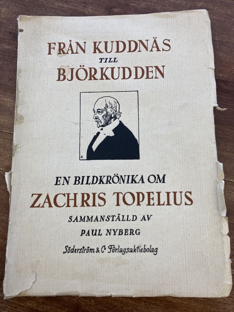 Från Kuddnäs till Björkudden: en bildkrönika om Zachris Topelius