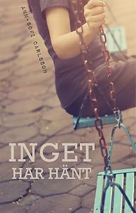 Ann-Sofi Carlsson: Inget har hänt