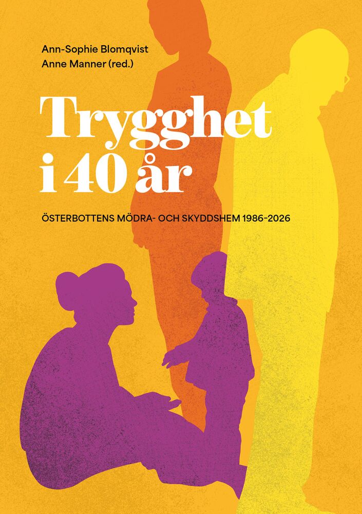 Trygghet i 40 år: Österbottens mödra- och skyddshem 1986–2026