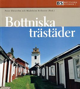 Peter Ehrström & Madeleine Eriksson (red.): Bottniska trästäder